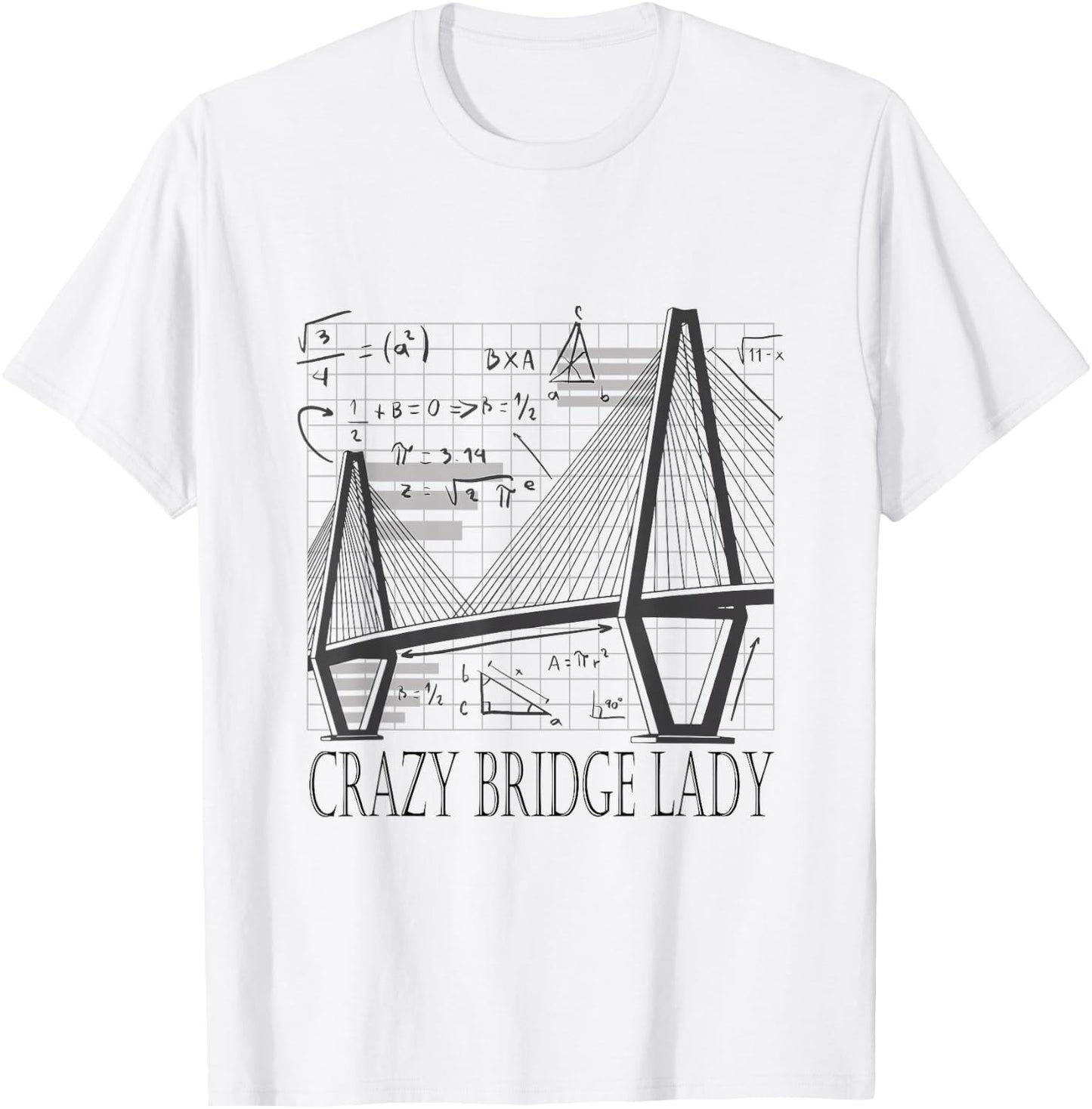 Crazy Bridge Lady Civil Engineer Bridge T-Shirt - T-Shirt | White
