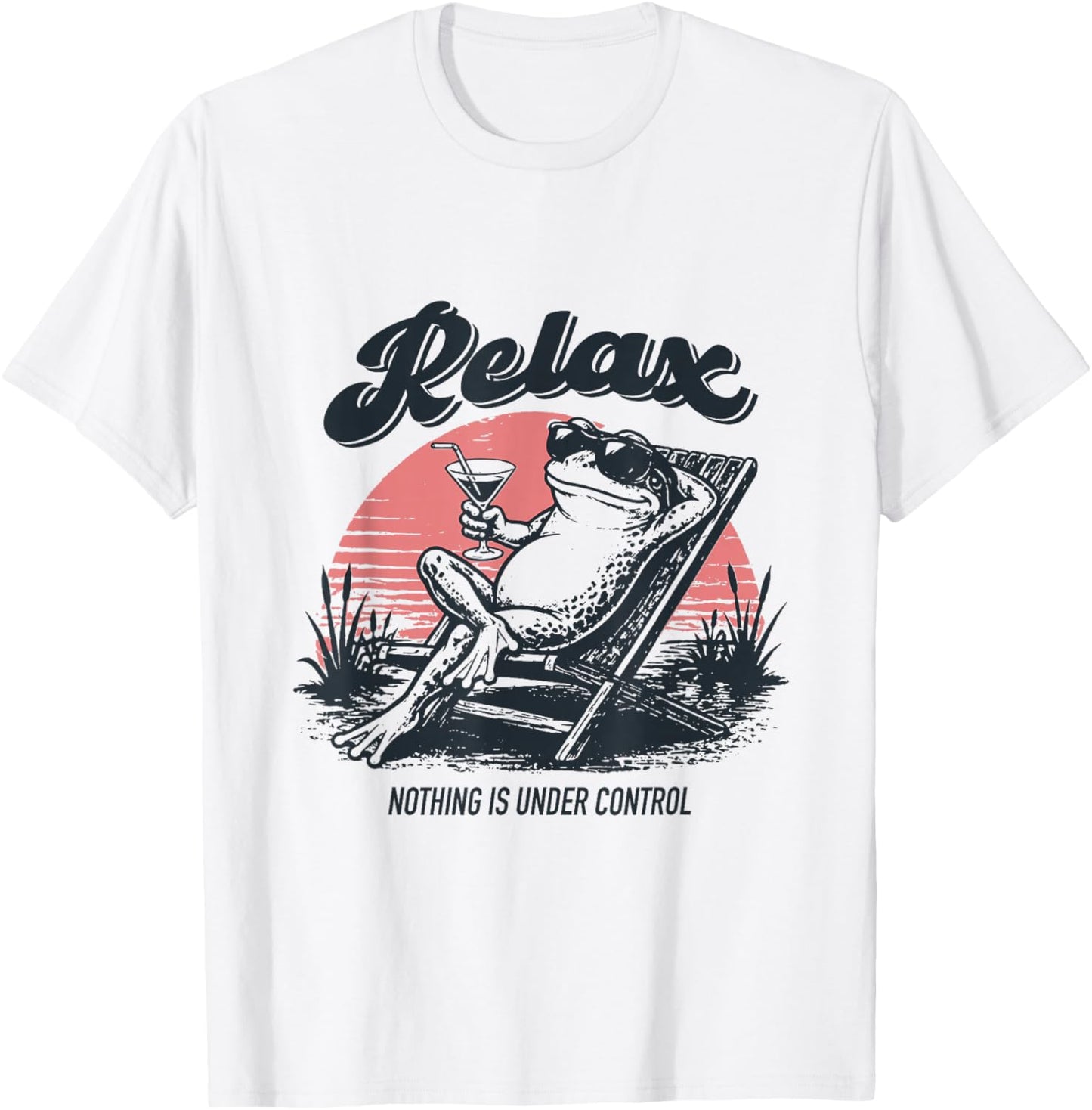 Frog Relax Nothing is Under Control Funny Frog T-Shirt - T-Shirt | White