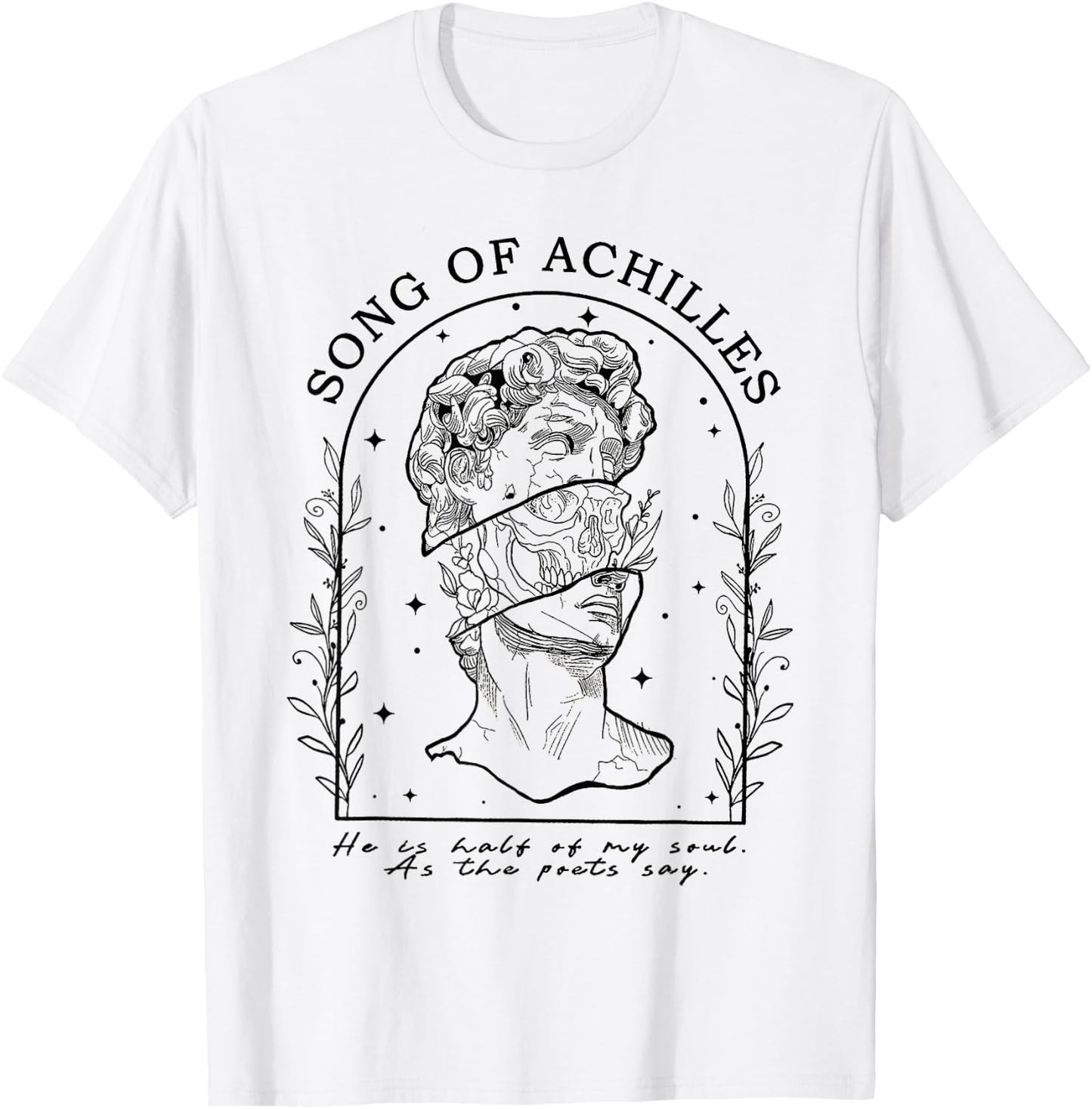 Song Of Achilles He Is Half Of My Soul As The Poets Say T-Shirt - T-Shirt | White