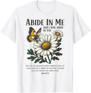 Abide In Me John 15:4 Christian Bible Scripture Flowers T-Shirt - T-Shirt | White