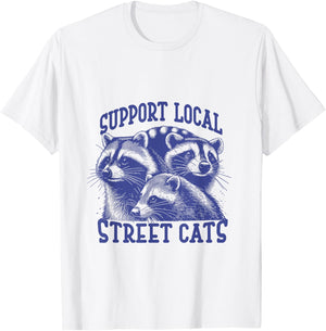 Support Local Street Cat a Funny Raccoon Opossum Cat Men Women T-Shirt - T-Shirt | White