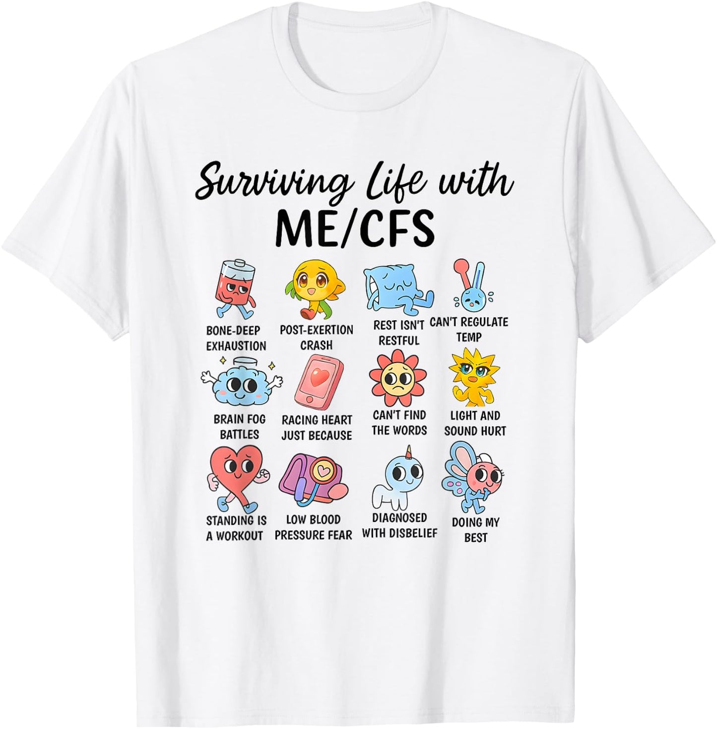 Survive Life with ME/CFS Cute Awareness Design T-Shirt - T-Shirt | White