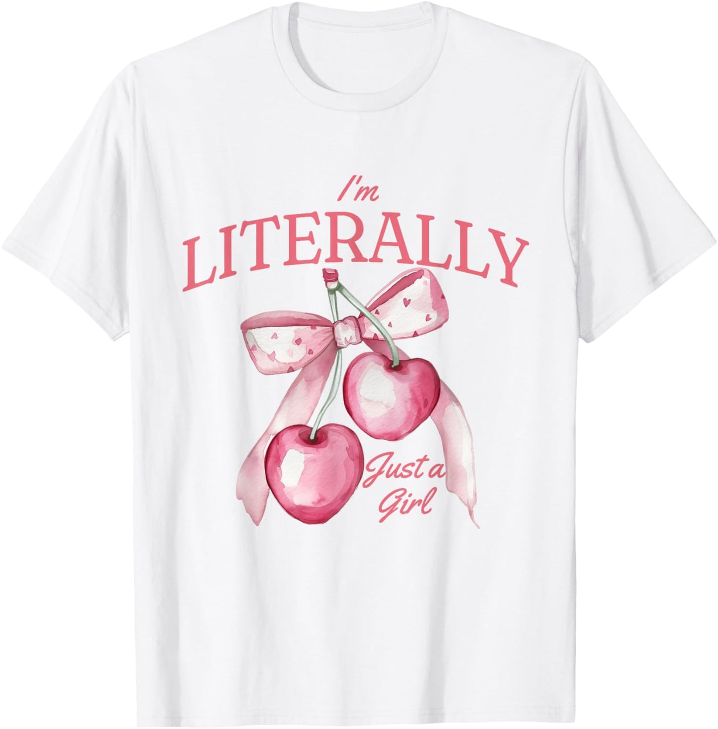I'm literally just a girl cute coquettte bows girl T-Shirt - T-Shirt | White