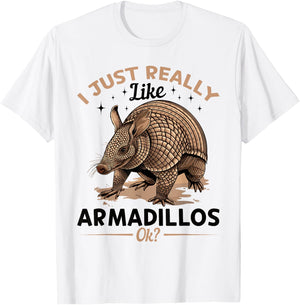 Funny Armadillo Animal I Just Really Like Armadillos, Ok? T-Shirt - T-Shirt | White