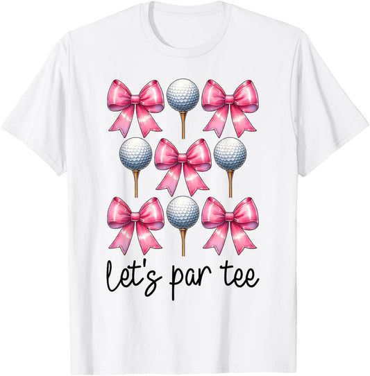 Let's Par Golf Girl Mom Golfing Golfer T-Shirt - T-Shirt | White