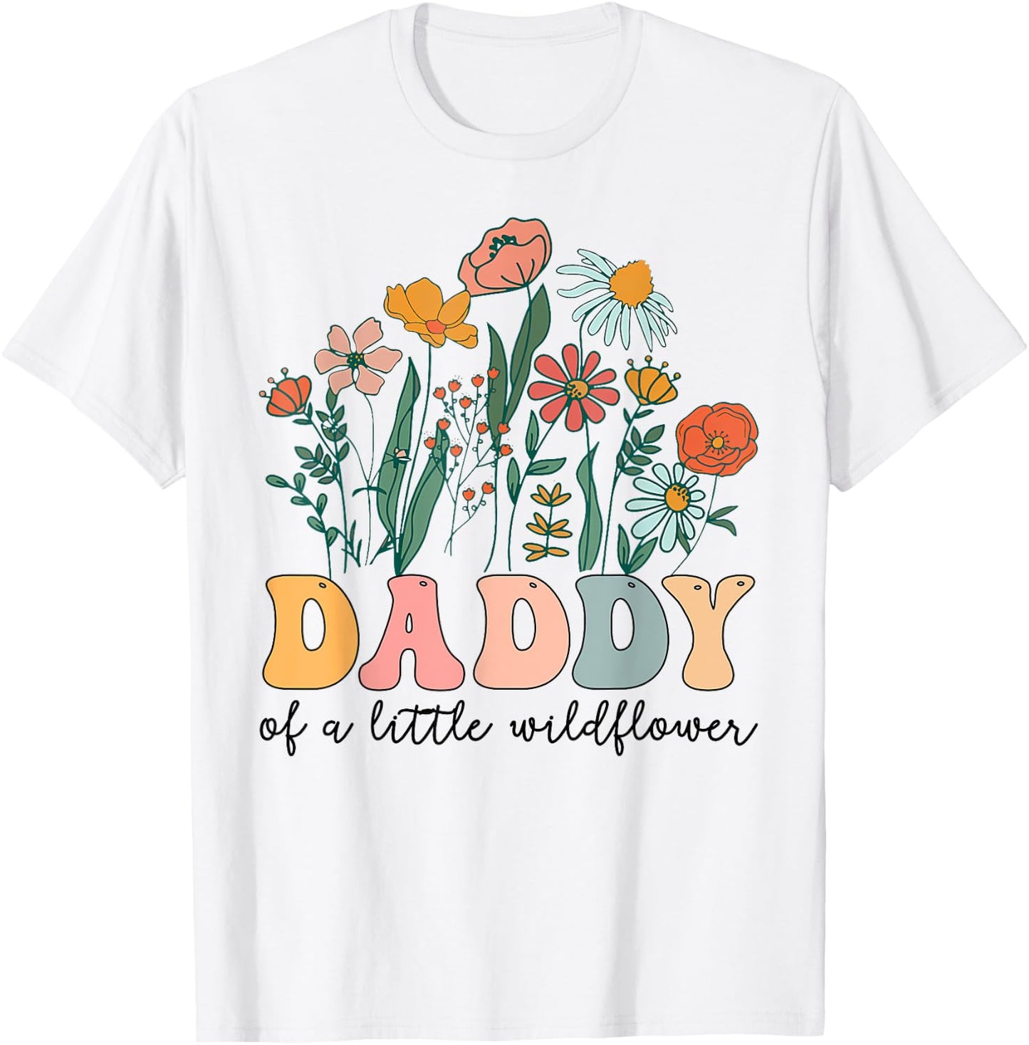 Daddy Of The Little Wildflower Birthday Party Baby Shower T-Shirt - T-Shirt | White
