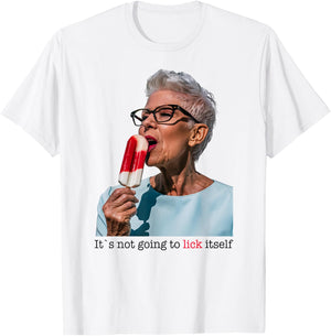 Granny Licking Popsicle, Its Not Going To Lick Itself Men Women T-Shirt - T-Shirt | White
