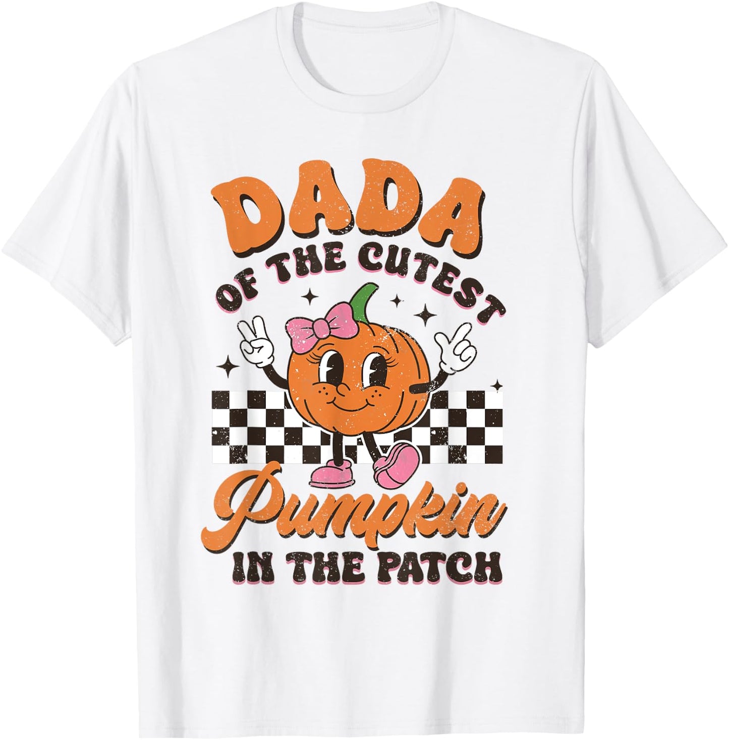 Dada of The Cutest Pumpkin In The Patch Halloween Fall T-Shirt - T-Shirt | White