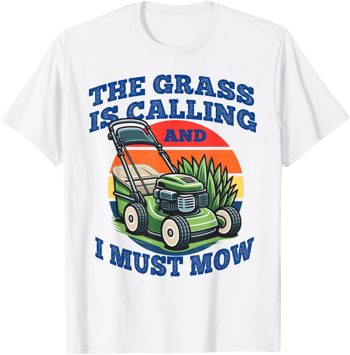 Lawn Mowing Grass is Calling Funny Gardening Dad Gift T-Shirt - T-Shirt | White