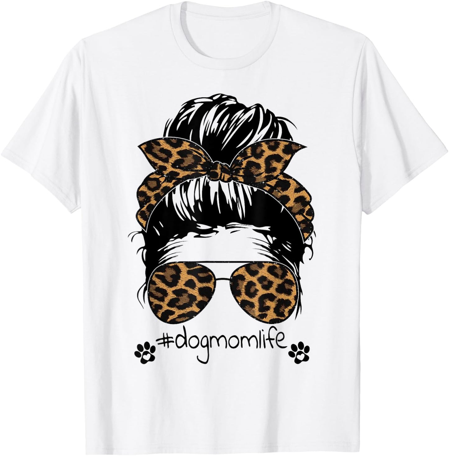 Messy Hair Bun Dog Mom Life Mother's Day Cheetah #dogmomlife Women T-Shirt - T-Shirt | White