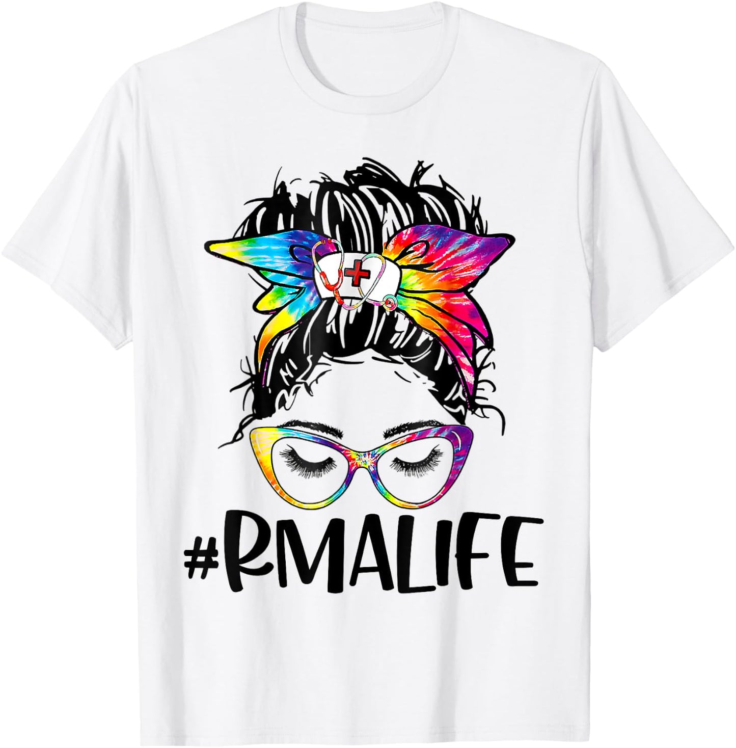 RMA Life Tie Dye Messy Bun Nurse Medical Assistant Nurse T-Shirt - T-Shirt | White