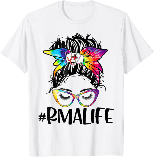 RMA Life Tie Dye Messy Bun Nurse Medical Assistant Nurse T-Shirt - T-Shirt | White