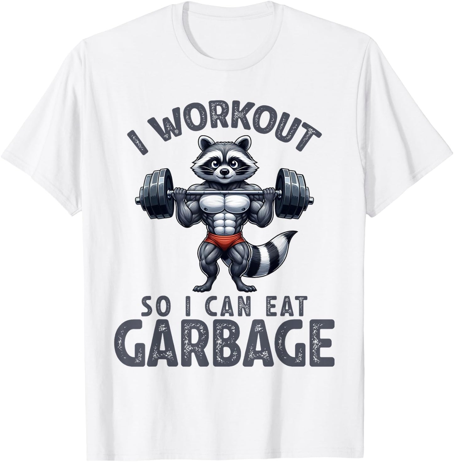 Gym I Workout So I Can Eat Garbage Raccoon Weight Training T-Shirt - T-Shirt | White