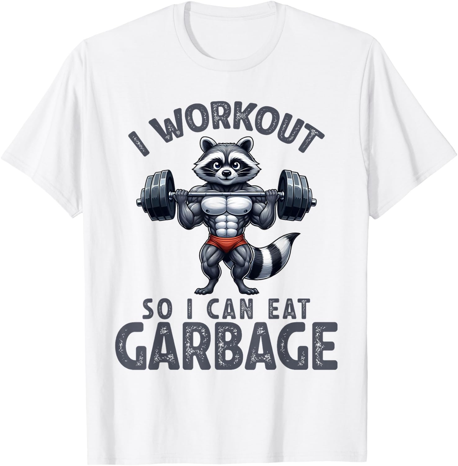 Gym I Workout So I Can Eat Garbage Raccoon Weight Training T-Shirt - T-Shirt | White