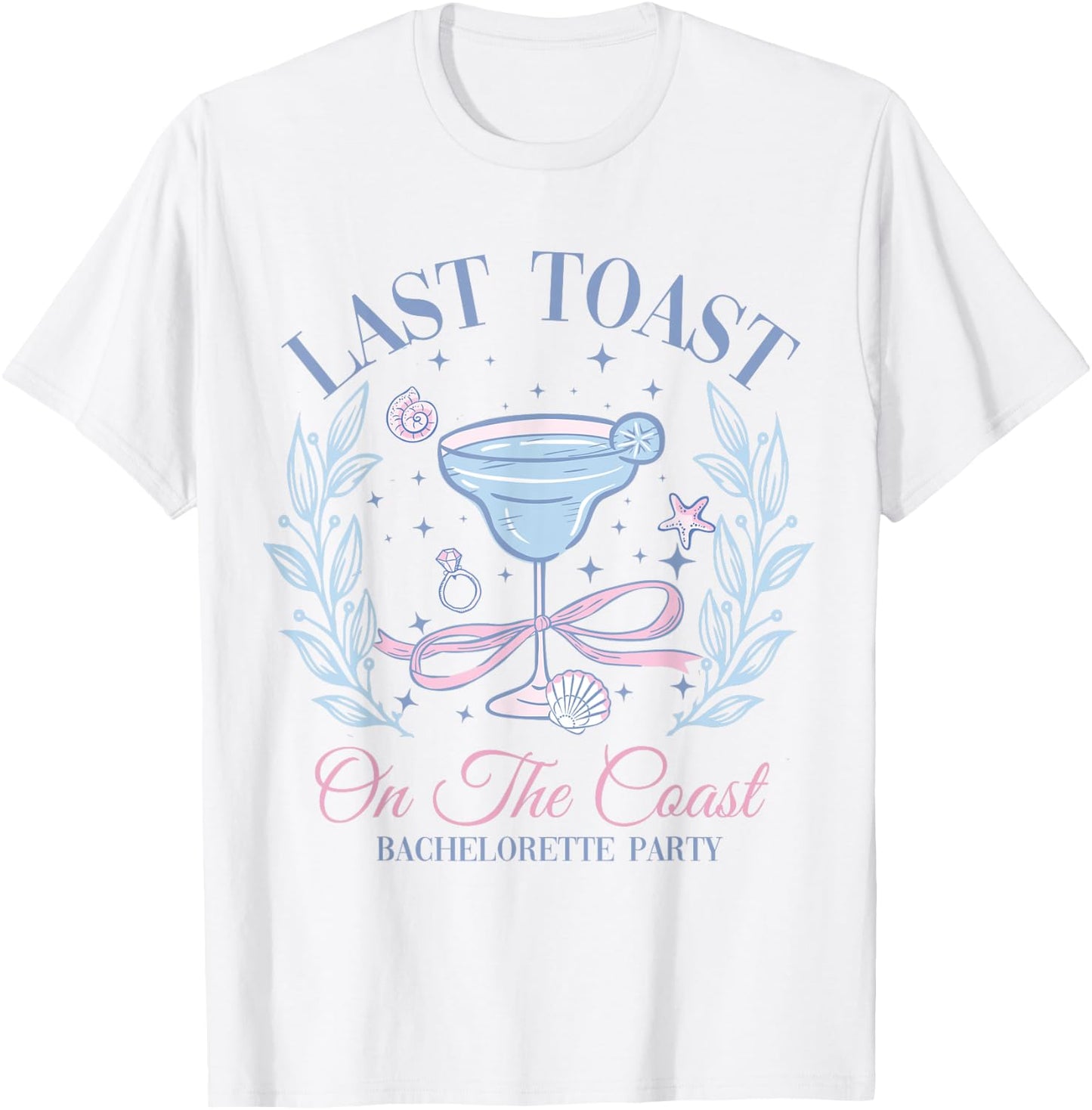 Beach Bachelorette Party Bridal Team Last Toast On The Coast T-Shirt - T-Shirt | White