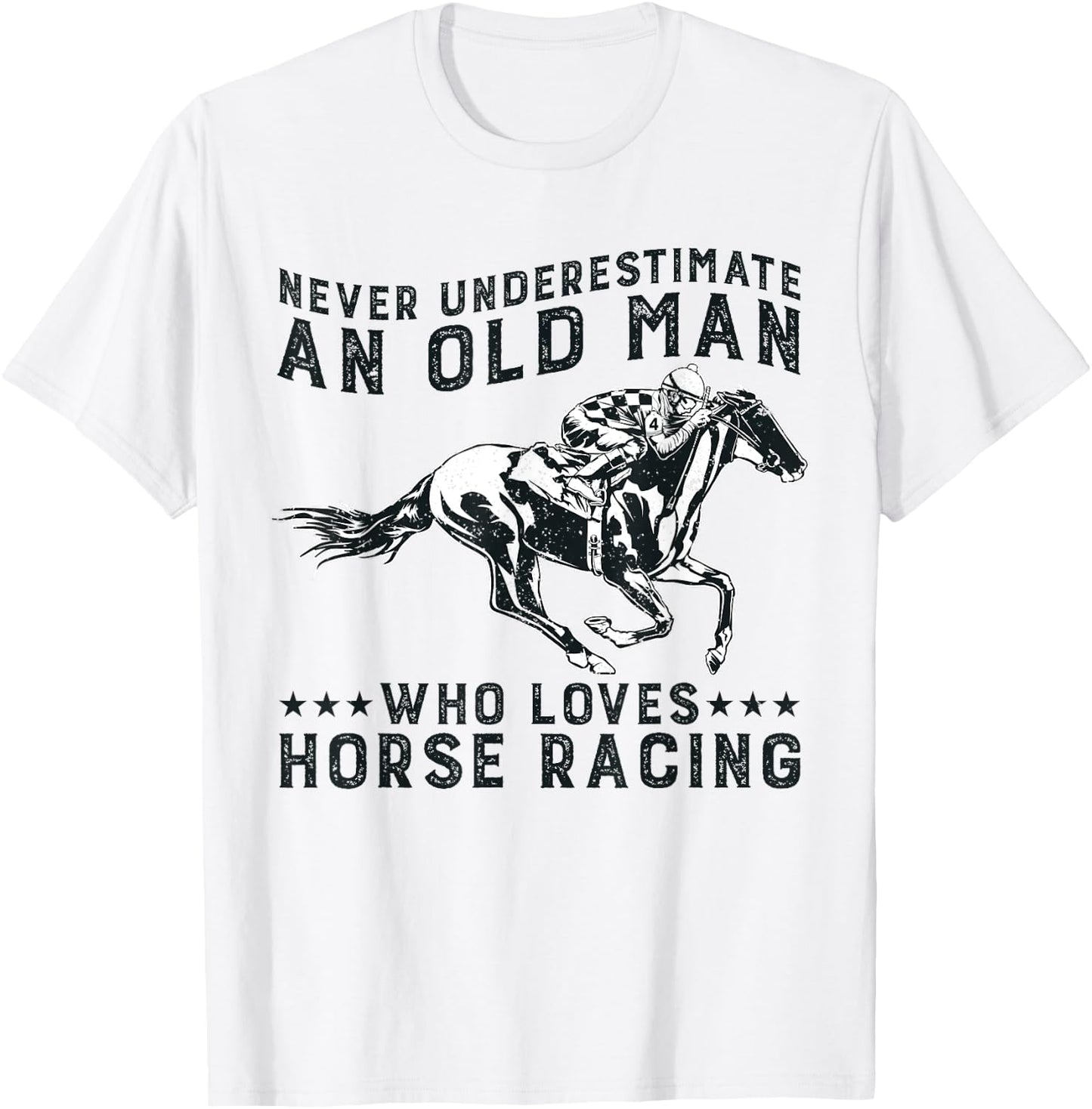 Never Underestimate Old Man Who Loves Horse Racing T-Shirt - T-Shirt | White