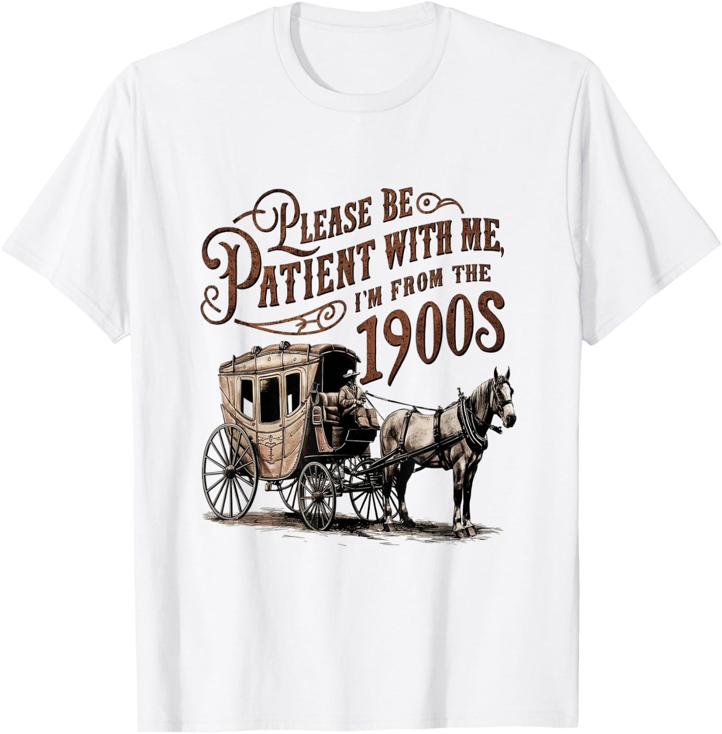 Please Be Patient with Me I'm From the 1900s vintage funny T-Shirt - T-Shirt | White