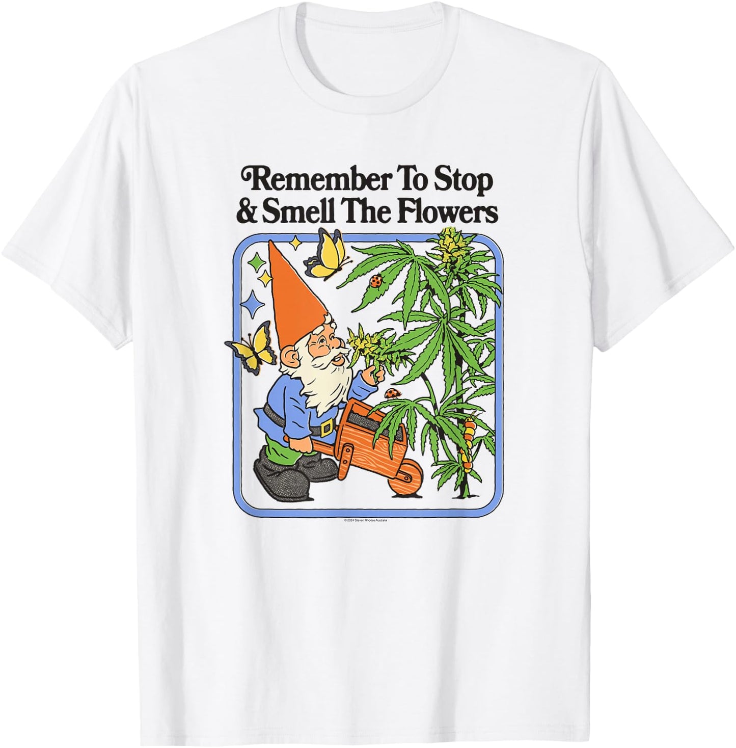 Steven Rhodes Remember to Stop & Smell Flowers Gnome Humor T-Shirt - T-Shirt | White