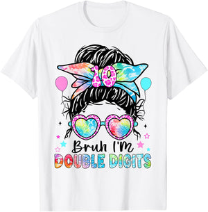 Bruh I'm Double Digits 10th Birthday 10 Year Old for Girl T-Shirt - T-Shirt | White