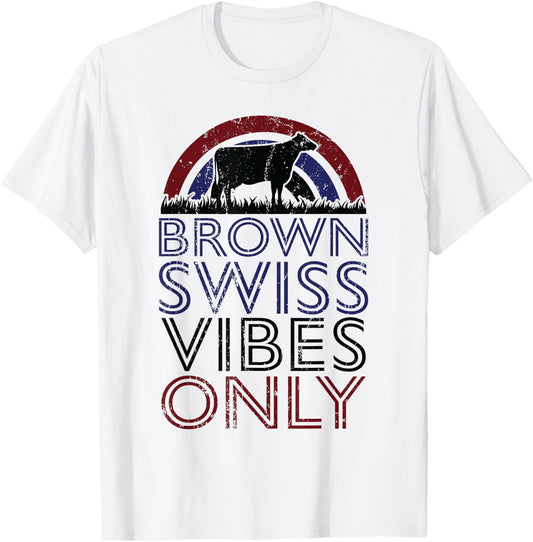 Cow Vibes Only - Cow Breeder Brown Swiss Cattle Farmer T-Shirt - T-Shirt | White