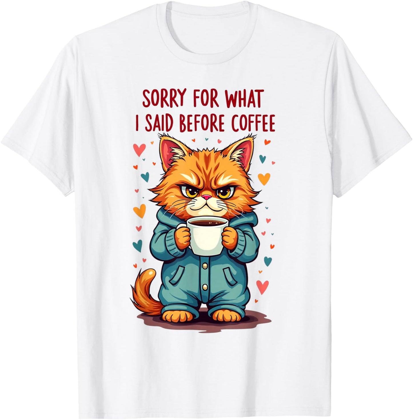 Sorry For What I Said Before Coffee T-Shirt - T-Shirt | White
