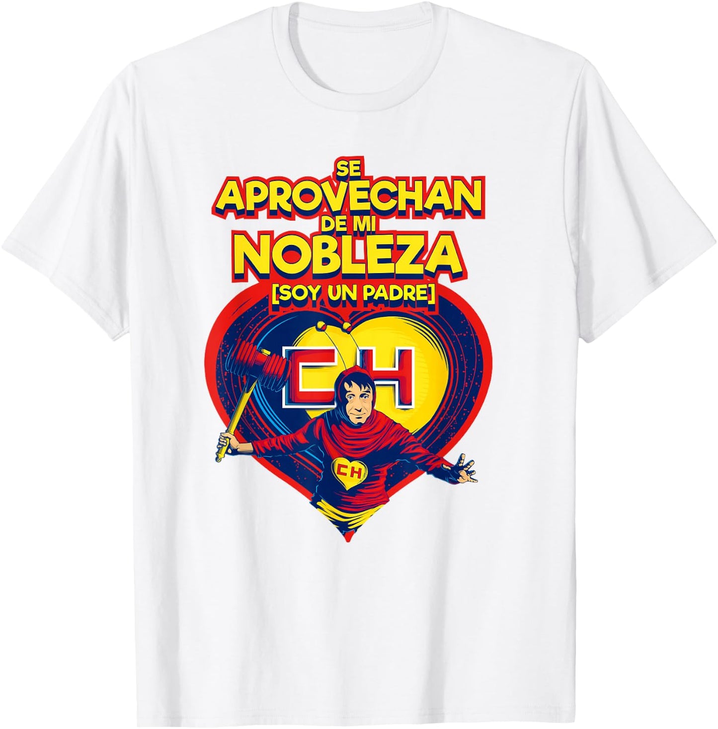 Chapulin Colorado - Fun designs for this Father's Day. T-Shirt - T-Shirt | White