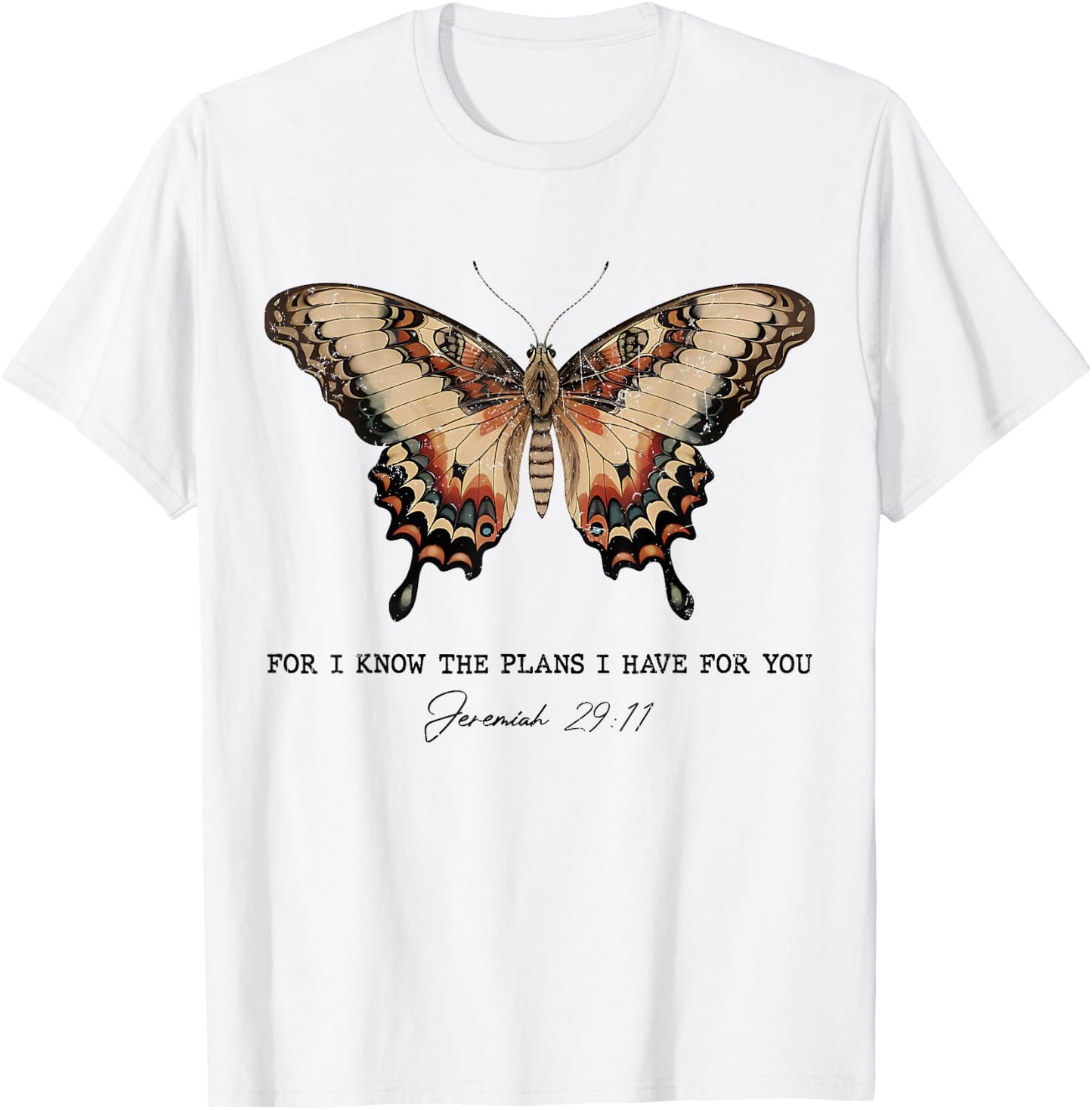 For I Know The Plans I Have For You Jeremiah 29:11 Butterfly T-Shirt - T-Shirt | White