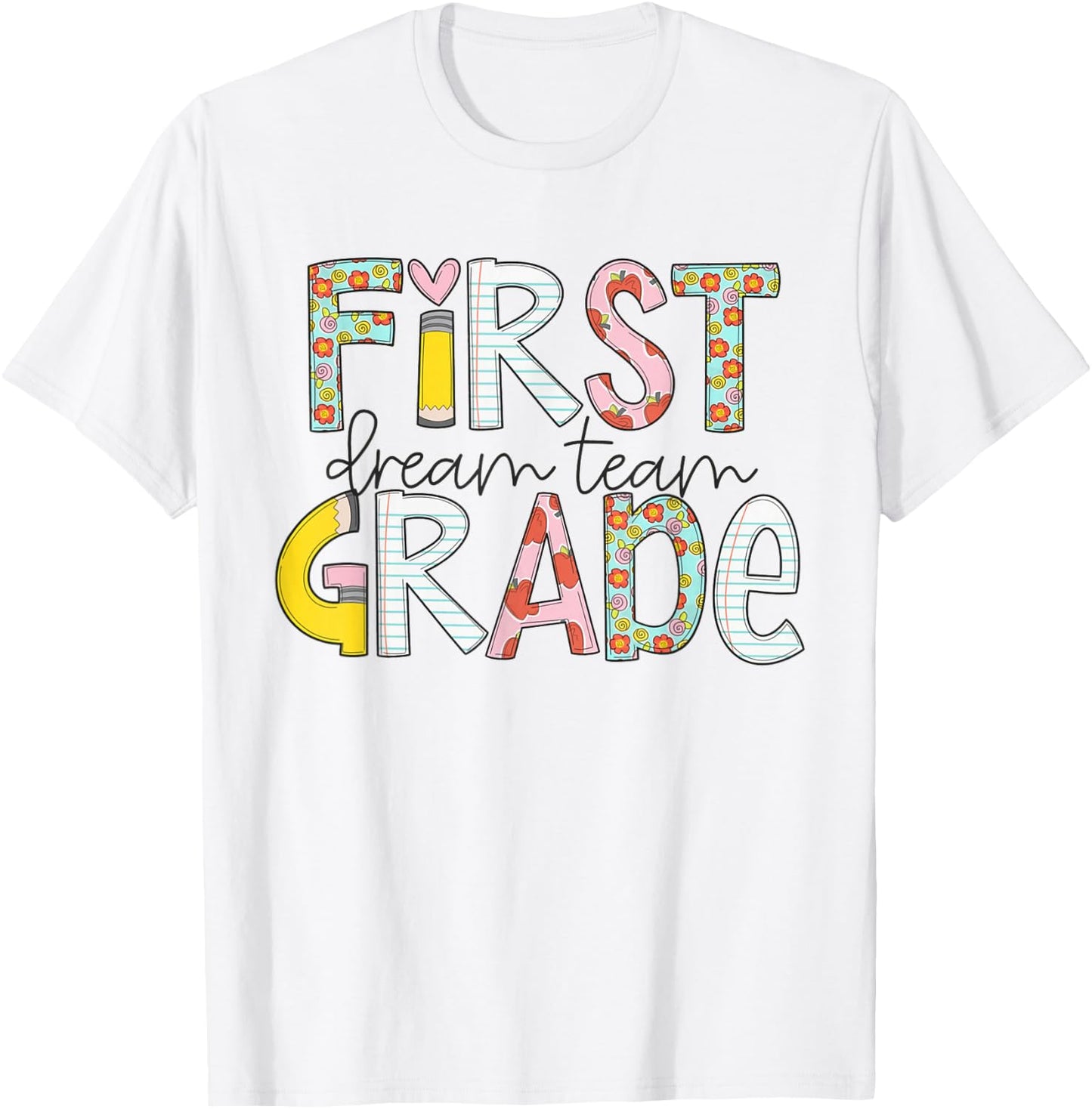 First Grade Dream Team Back to School 1st Grade Teacher T-Shirt - T-Shirt | White