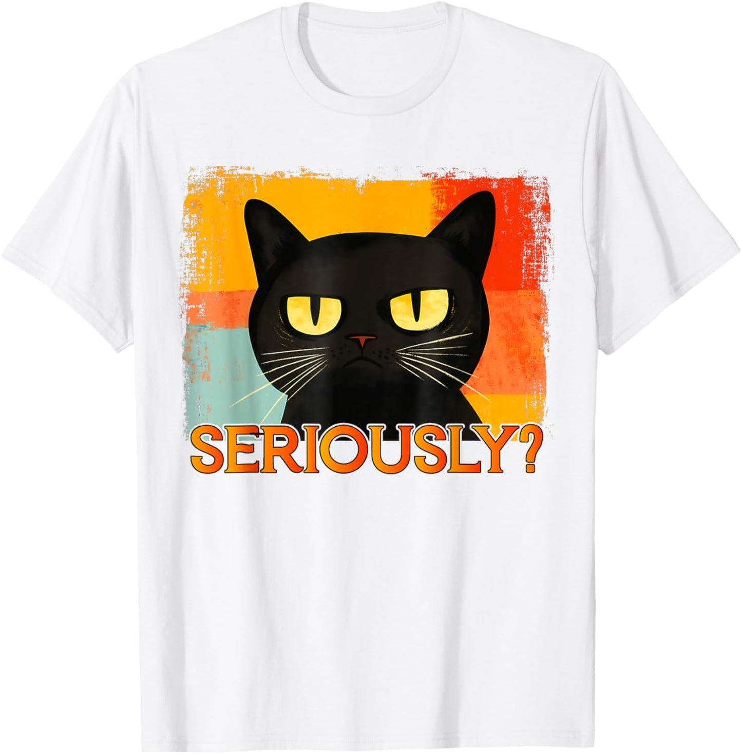 Funny Silly Cat Seriously Funny Sarcastic Saying Seriously? Men Women Kids T-Shirt - T-Shirt | White