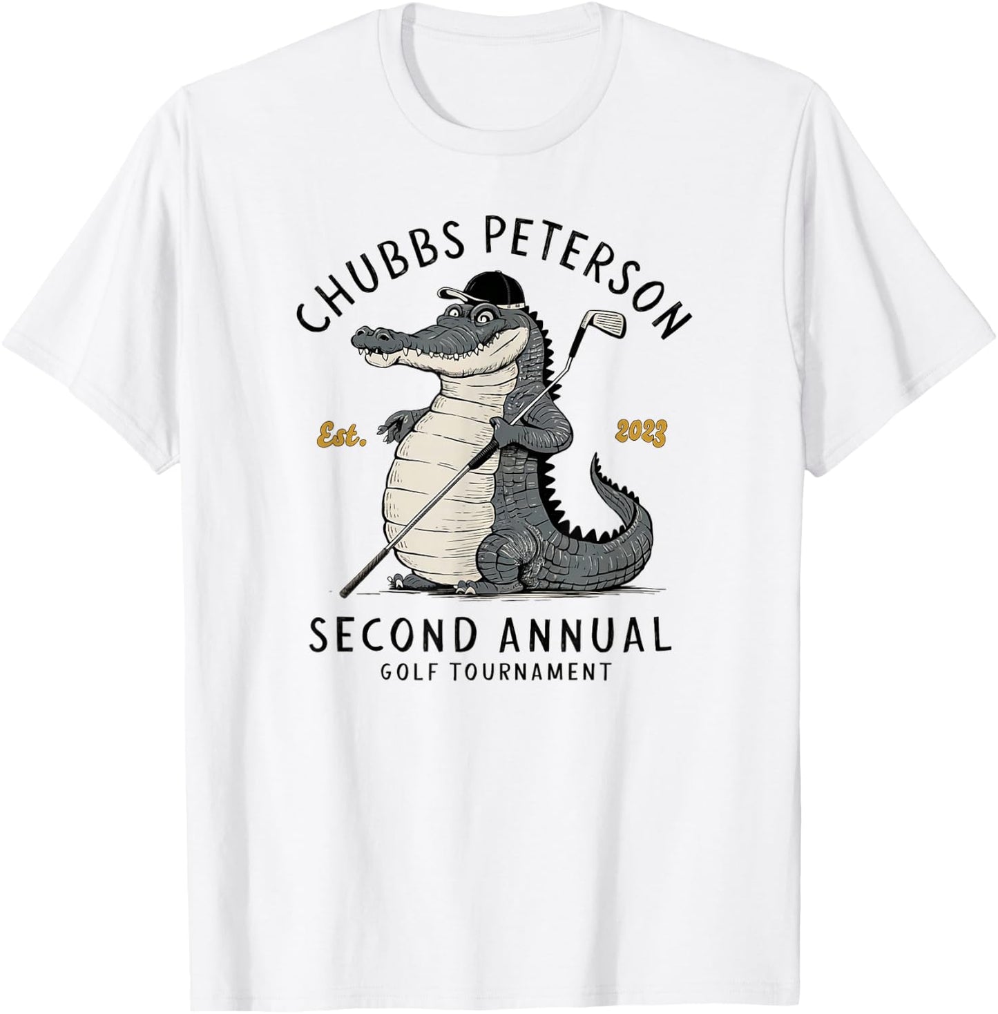 Sporty GolfGator Brands Chubbs Peterson Golf Tournament 2023 2nd Annual -Adults White Short Sleeve Classic Fit T-Shirt - T-Shirt | White