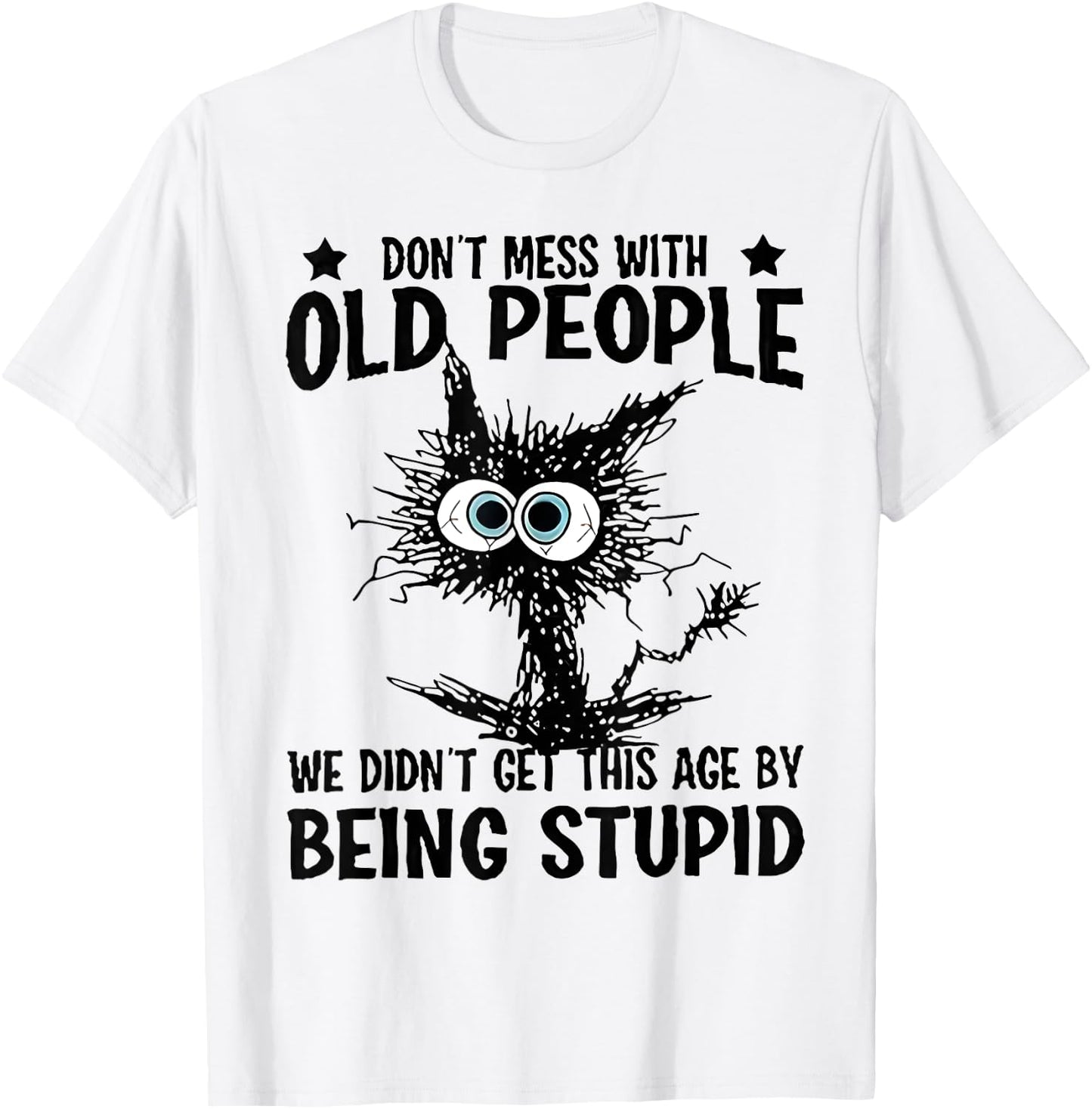 Don't Mess With Old People Do Not Mess With Old People Cat Men Women T-Shirt - T-Shirt | White