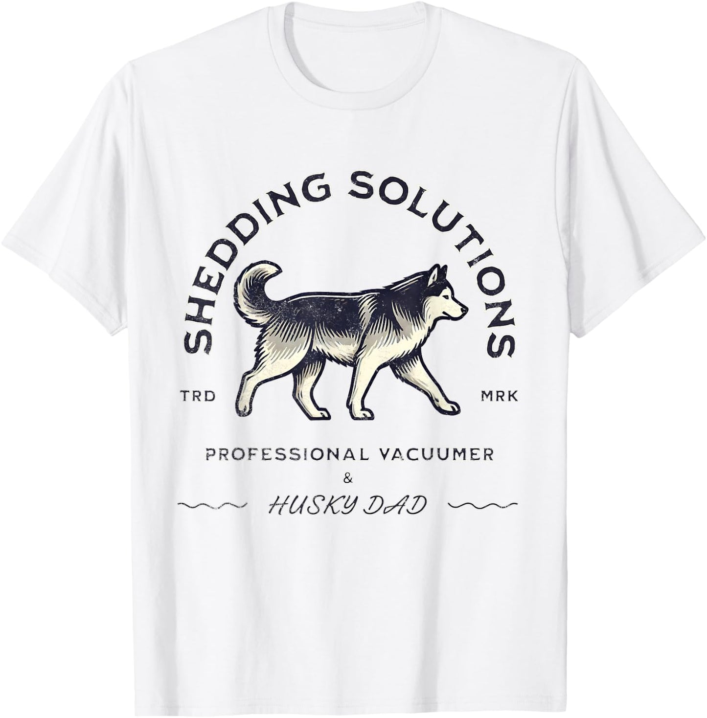 Husky Dad Siberian Husky Shedding Funny Husky Dog T-Shirt - T-Shirt | White