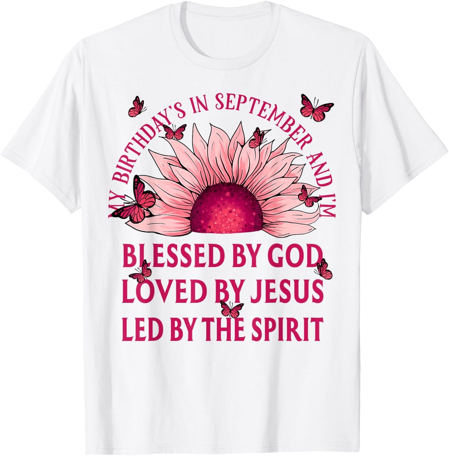 Blessed By God September Birth Month Pink Sunflower T-Shirt - T-Shirt | White