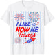 I Like How He Bangs - She Explodes Matching 4th of July T-Shirt - T-Shirt | White