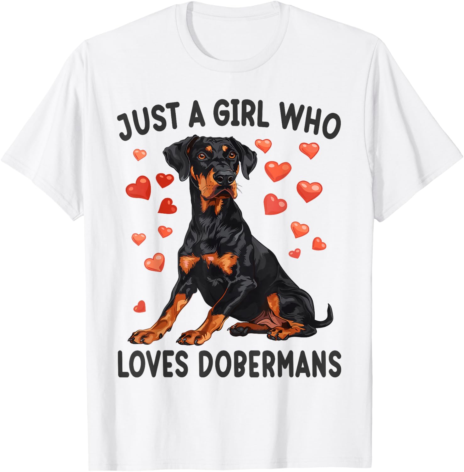 Just a Girl Who Loves Dobermans Funny Doberman Dog Lover T-Shirt - T-Shirt | White