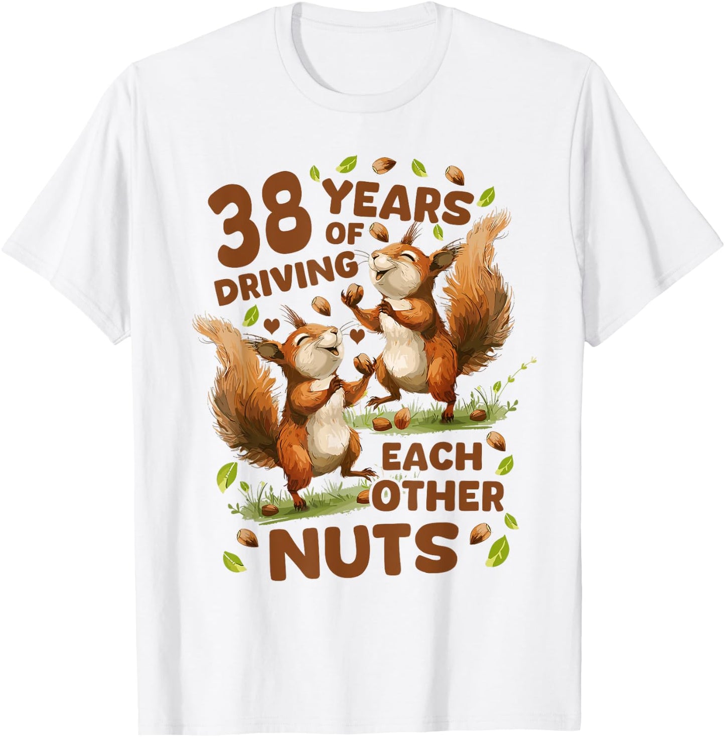 38 Years Of Driving Each Other Nuts 38th Wedding Anniversary T-Shirt - T-Shirt | White