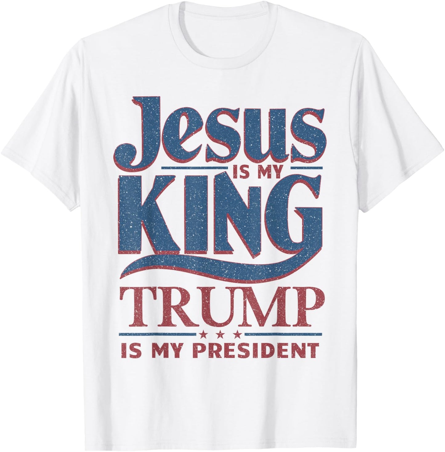 Jesus is My King Trump is My President T-Shirt - T-Shirt | White