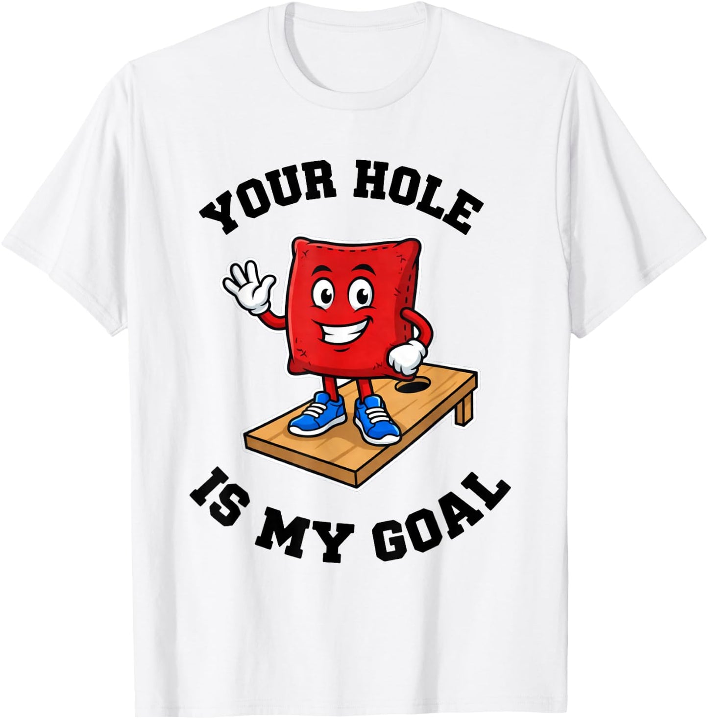 Your Hole is My Goal T-Shirt - T-Shirt | White