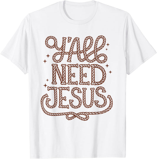 Y'all Need Jesus Faith Western Christian Cowboy Cowgirl Teen T-Shirt - T-Shirt | White