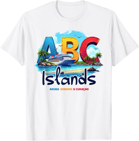 ABC Islands Aruba Bonaire Curacao Cruise Vacation Caribbean T-Shirt - T-Shirt | White