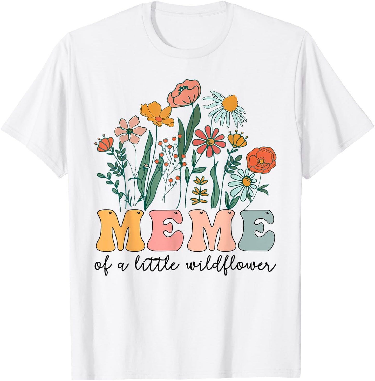 Meme Of The Little Wildflower Birthday Party Baby Shower T-Shirt - T-Shirt | White