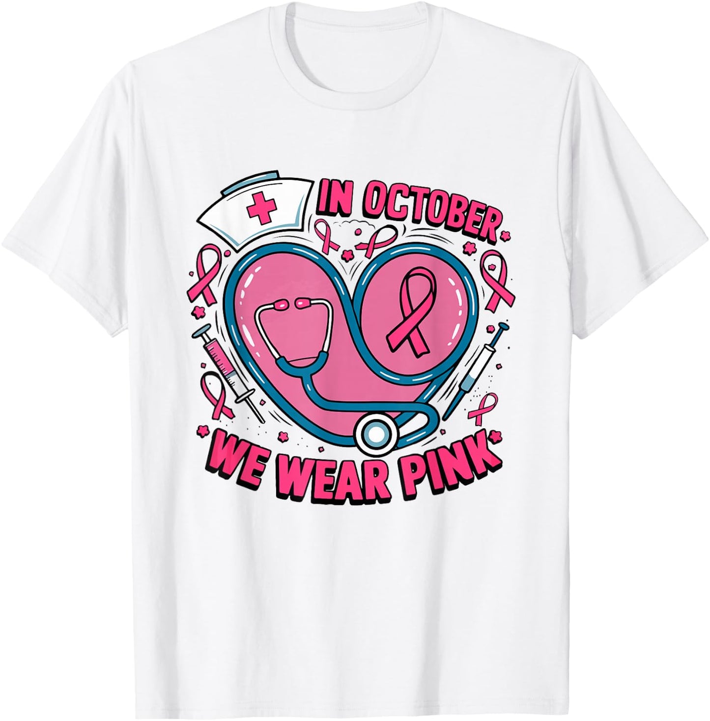 In October We Wear Pink Ribbon Nurse Doctor Cancer Support T-Shirt - T-Shirt | White