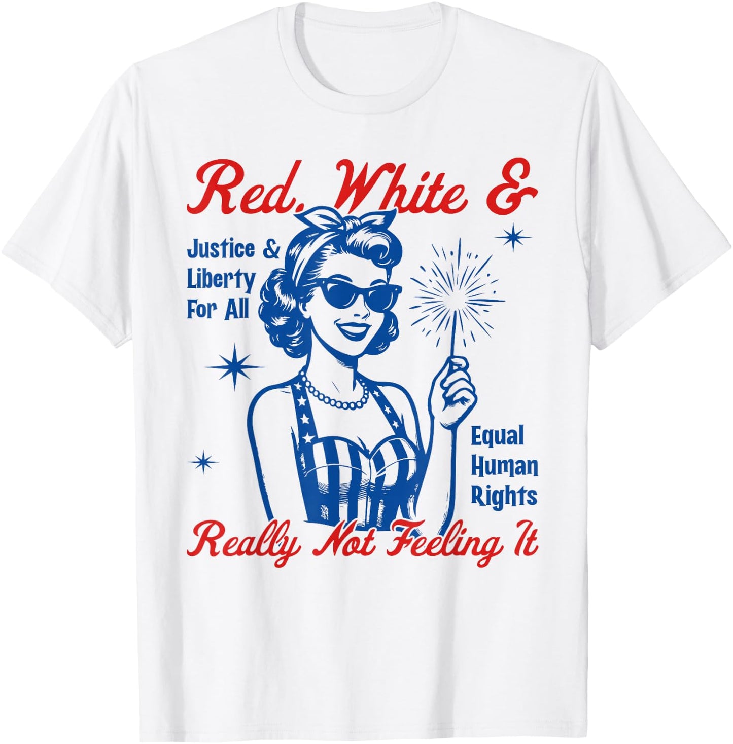 Red White & Really Not Feeling It Vintage Patriotic Satire T-Shirt - T-Shirt | White
