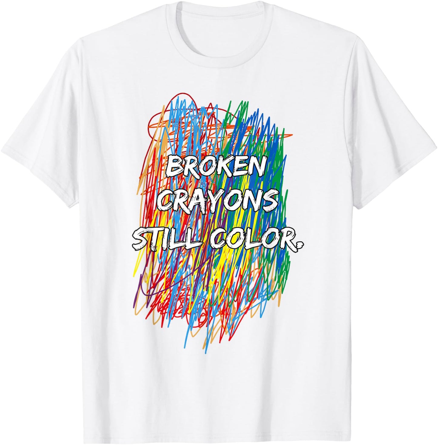 Broken Crayons Can Still Color Mental Health Awareness T-Shirt - T-Shirt | White