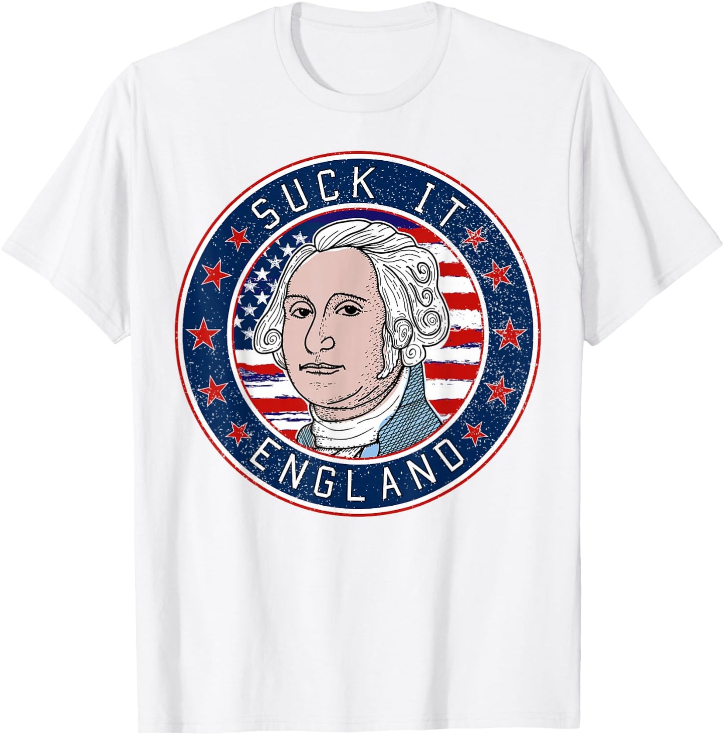 Suck It England Funny 4th of July George Washington 1776 T-Shirt - T-Shirt | White