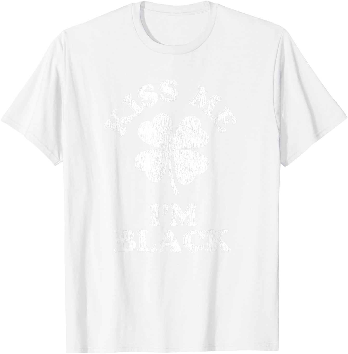 Kiss Me I'm Black T-Shirt - T-Shirt | White