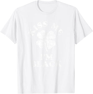 Kiss Me I'm Black T-Shirt - T-Shirt | White