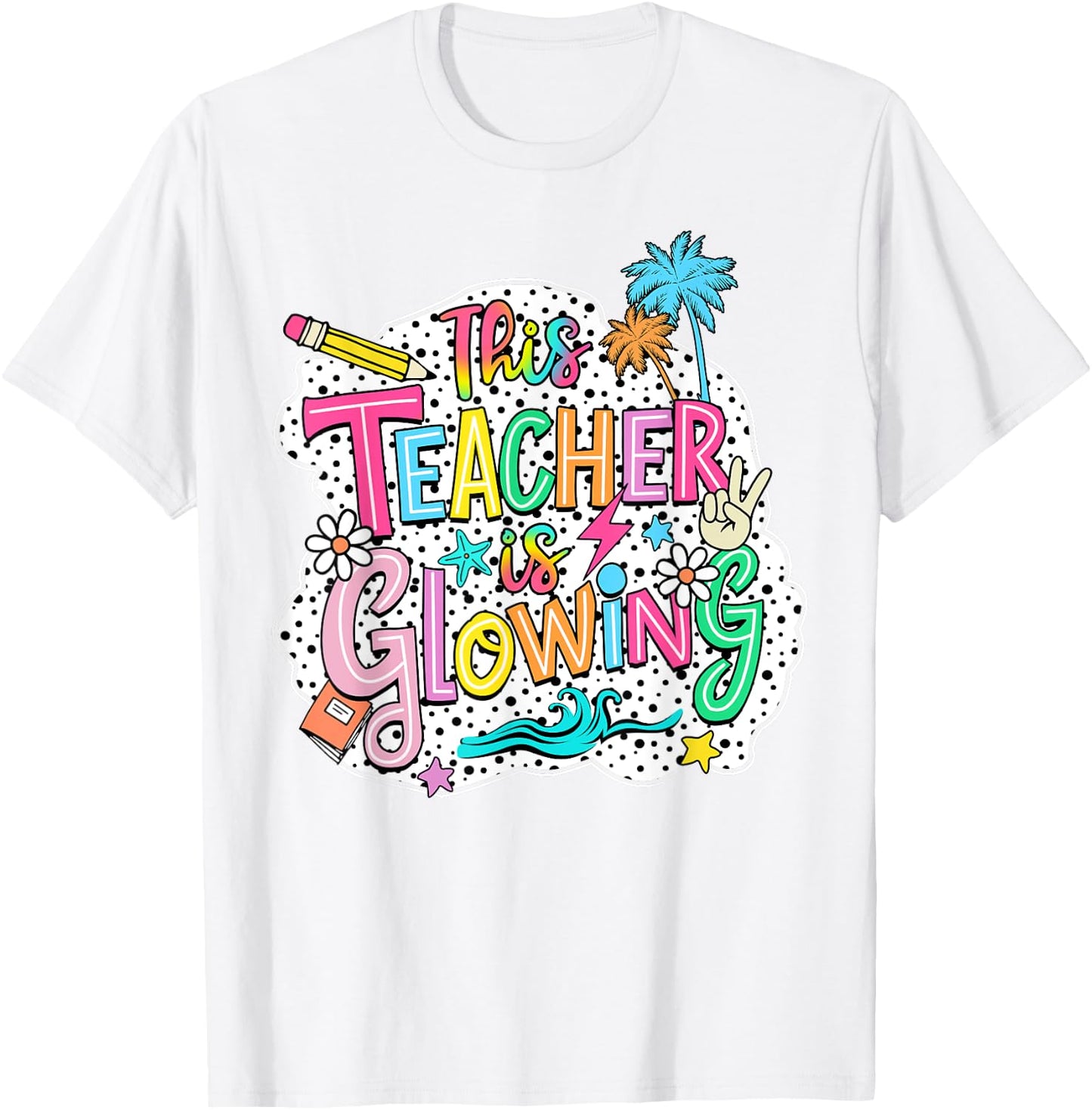 This Teacher Is Glowing Hello Summer Funny End Of School Women T-Shirt - T-Shirt | White