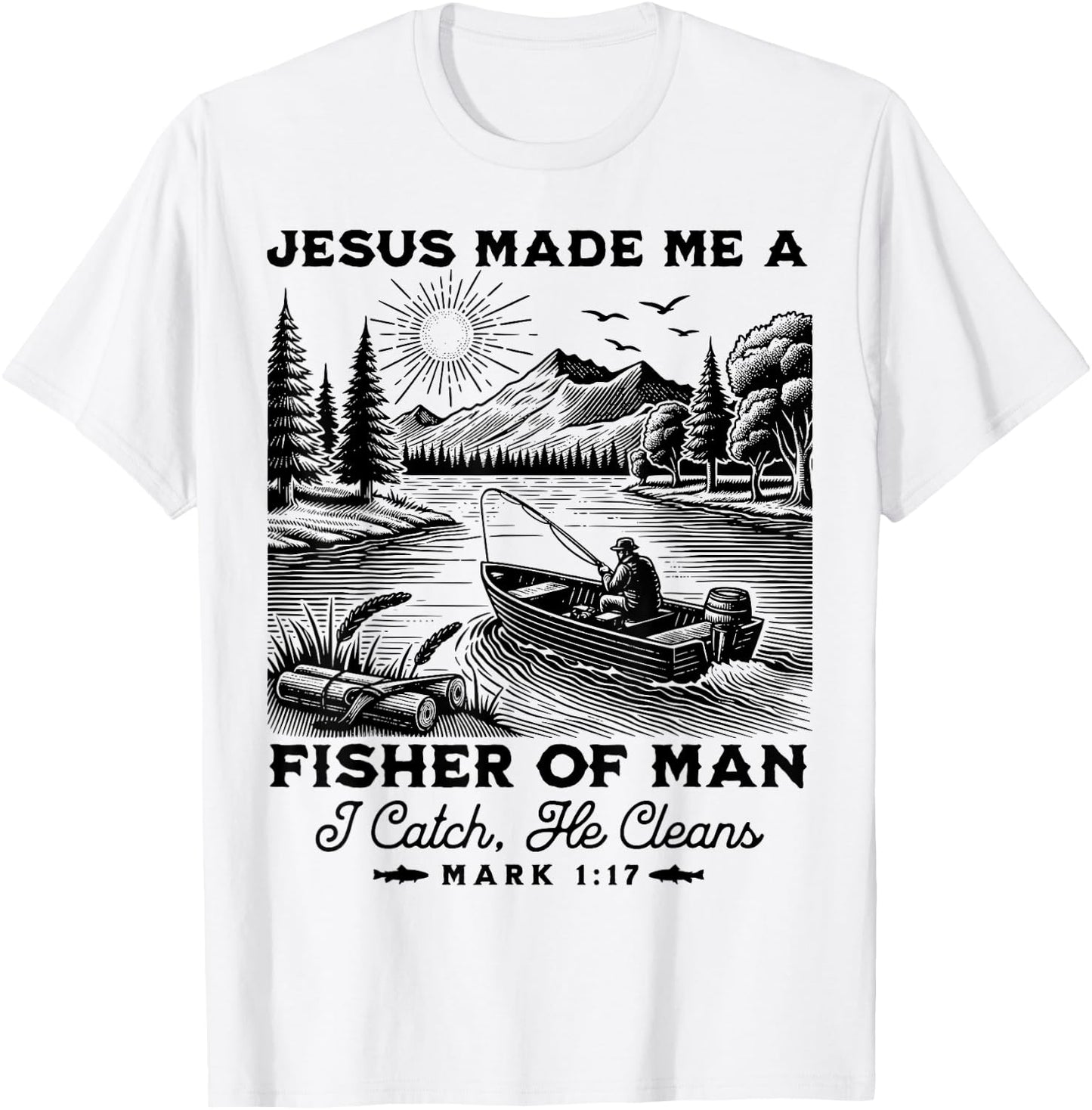 Fisher of Man Mark 1:17 Christian Scripture Jesus Fishing T-Shirt - T-Shirt | White