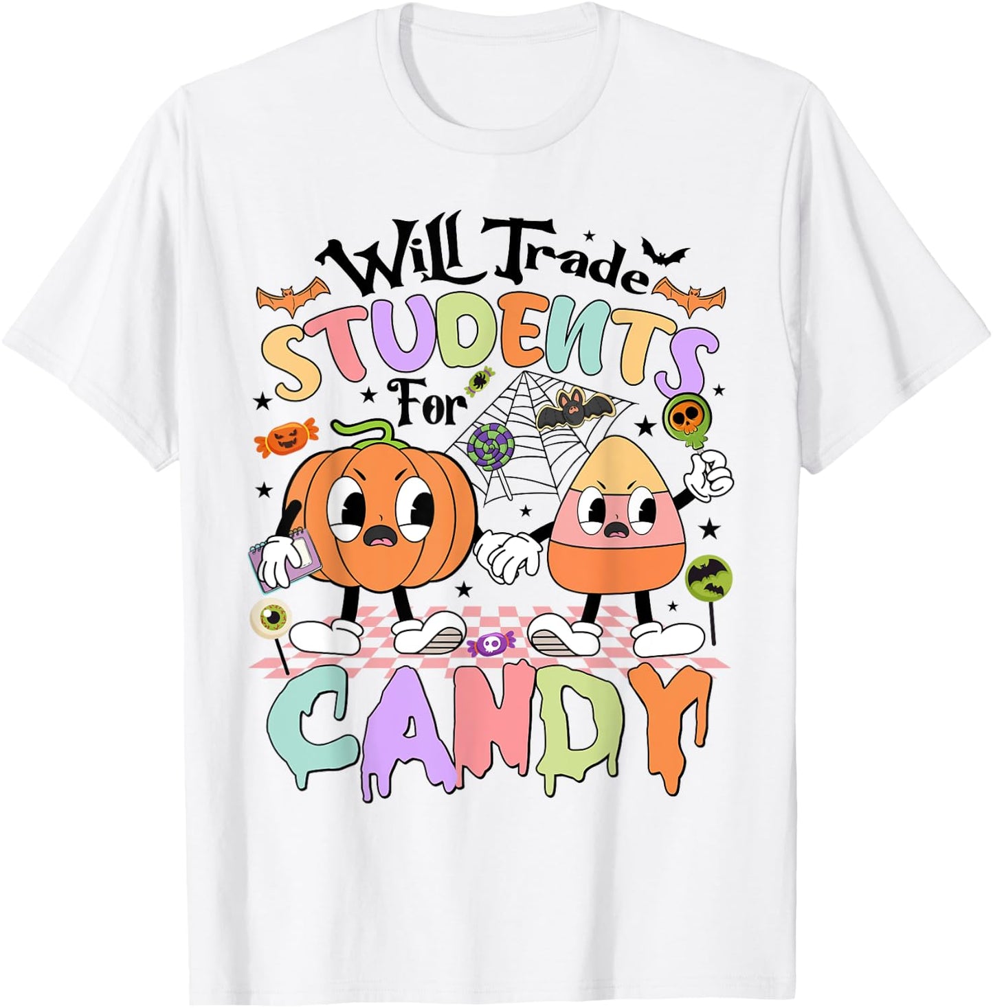 Funny Candy Halloween Teacher Will Trade Students For Candy T-Shirt - T-Shirt | White